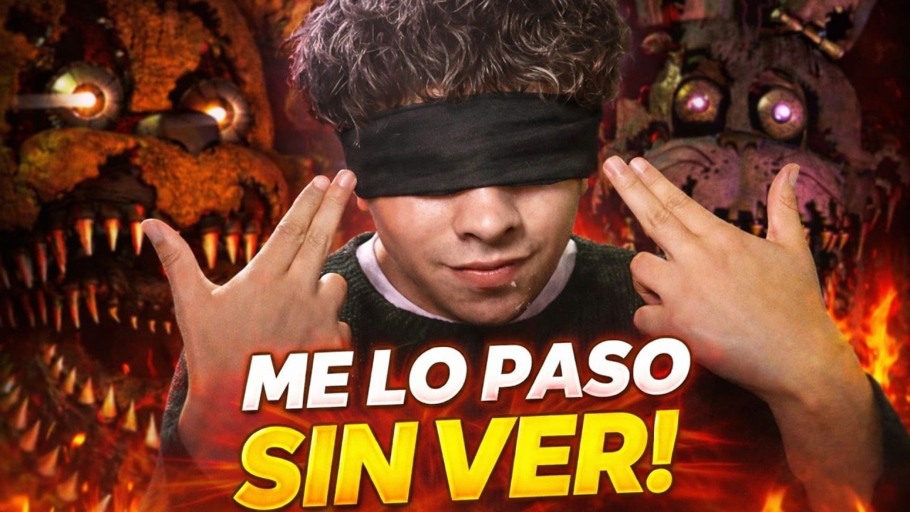 ¿SE PUEDE PASAR FNAF 4 CON LOS OJOS VENDADOS? | FIVE NIGHTS AT FREDDY'S 4
