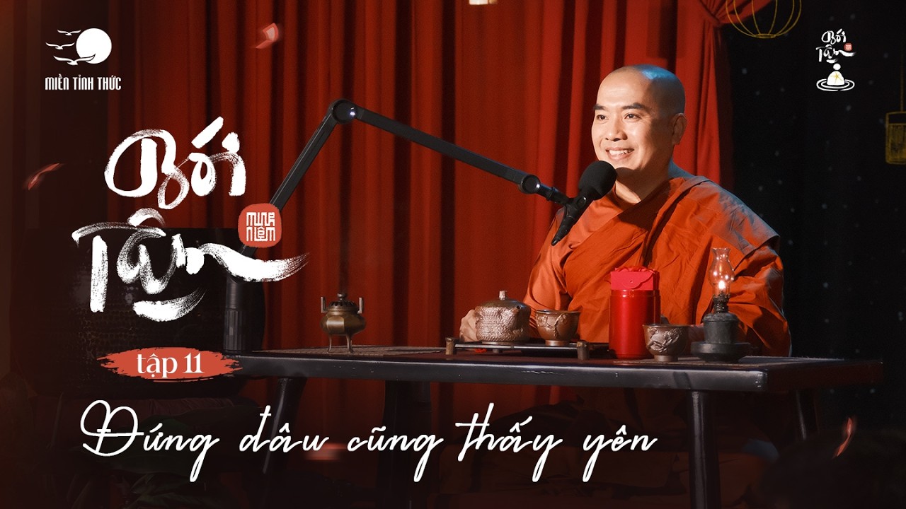 B&oacute;i T&acirc;m EP11 | Đứng Đ&acirc;u Cũng Thấy Y&ecirc;n | Thầy Minh Niệm