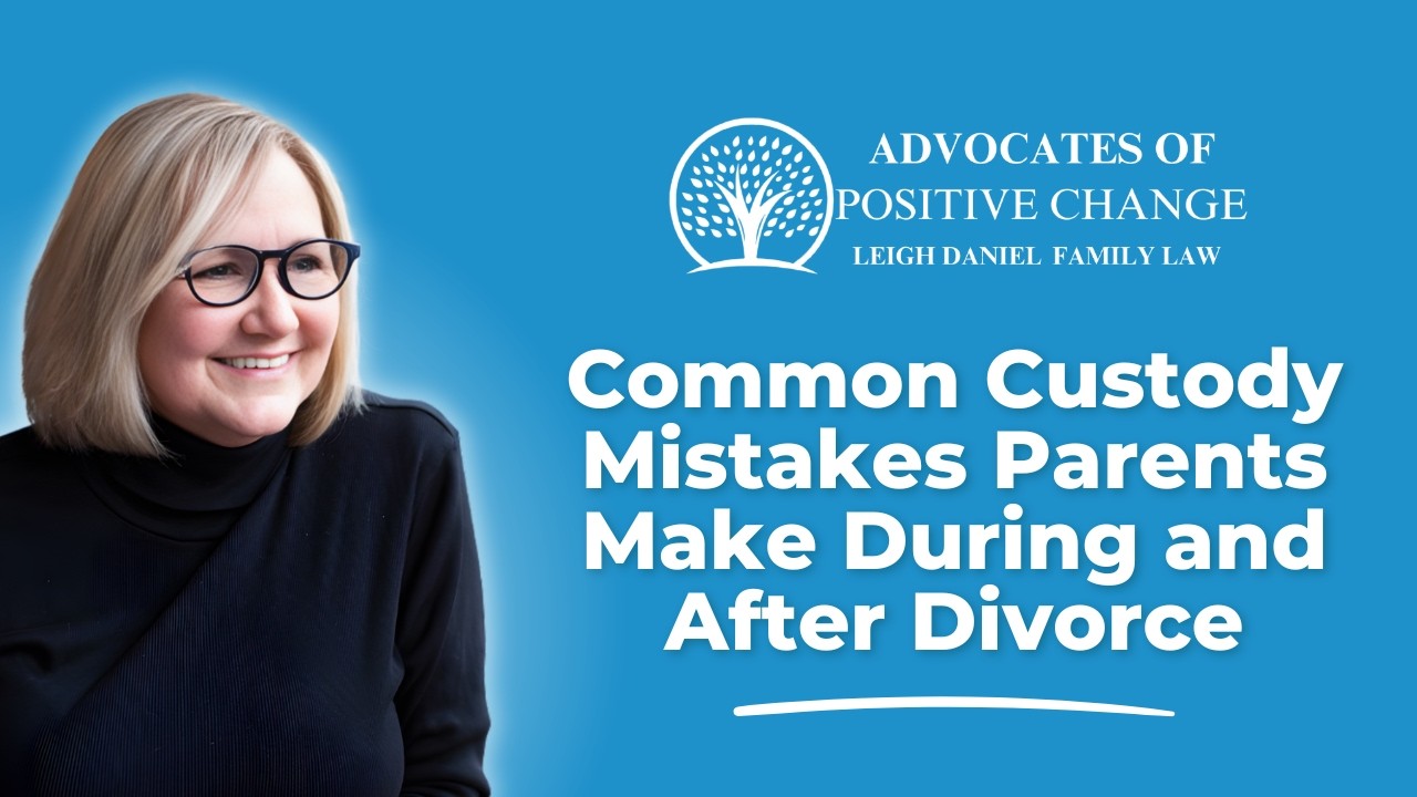 Common Custody Mistakes Parents Make During and After Divorce