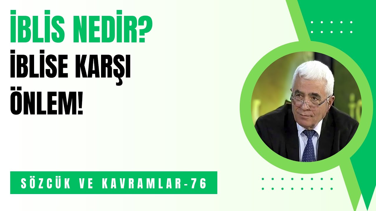 İBLİS NEDİR? İBLİSE KARŞI NASIL ÖNLEM ALINIR?