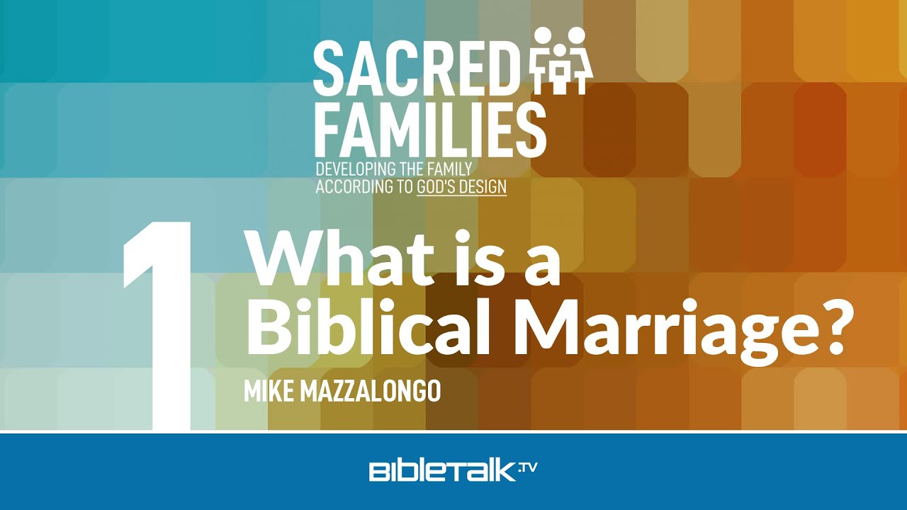 Изучение Библии о браке. Что такое библейский брак? – Майк Маццалонго | BibleTalk.tv