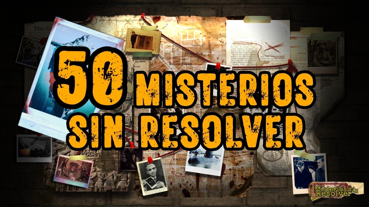 50 Misterios sin Resolver (+3 Horas de Historias Perturbadoras)