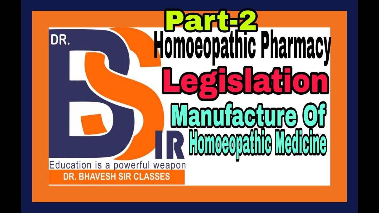 Legislation || Manufacture Of Homoeopathic Medicine ||Homoeopathic Pharmacy ||Dr.Bhavesh Sir Classes