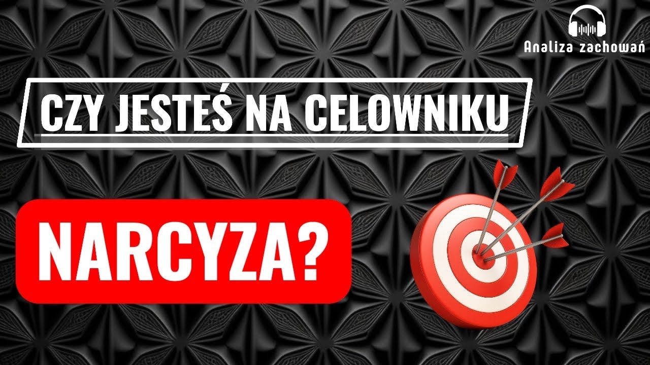 Jak narcyz wybiera ofiarę? Dlaczego padło właśnie na Ciebie?