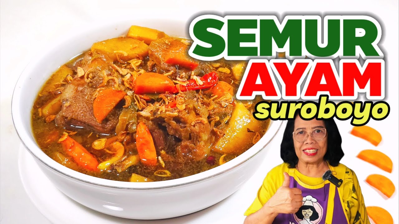 RESEP SEMUR AYAM SUROBOYO  --  LEBIH BERKUAH LEBIH SEGER ENAK POL