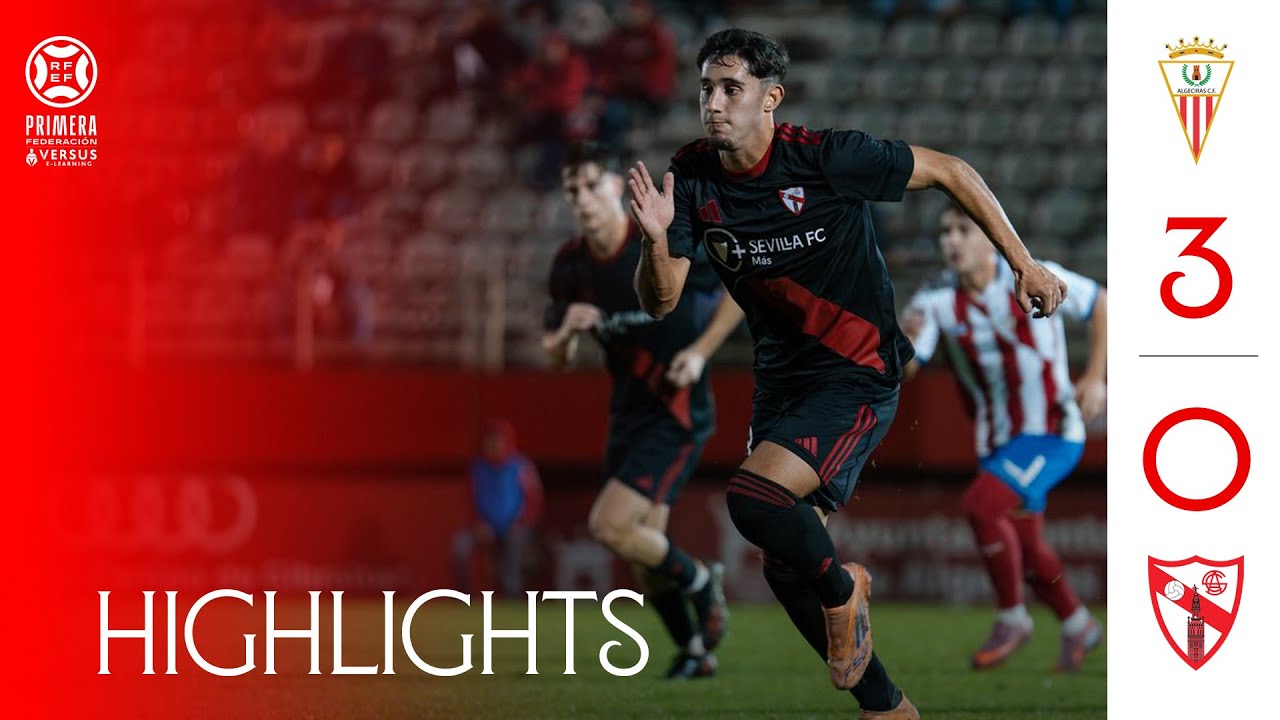Algeciras CF vs Sevilla Atl&eacute;tico (3-0) Primera RFEF | Resumen