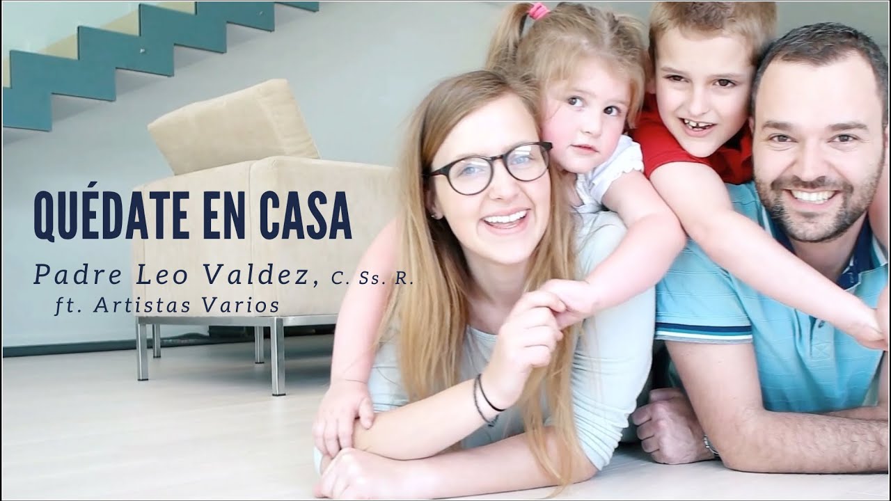 Padre Leo Valdez | Quédate en Casa (Vídeo Oficial)