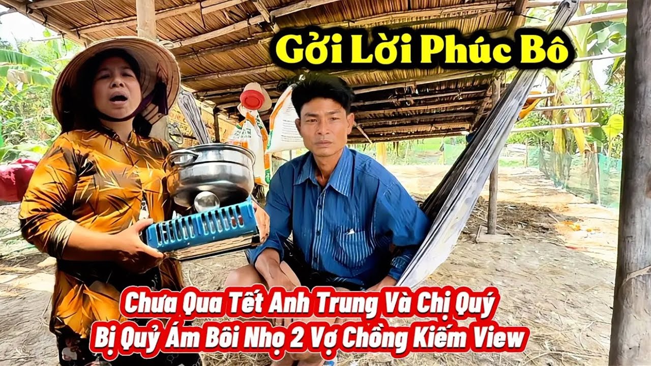 Trung Quý bức xúc kênh Phúc Bô chưa qua lối mùng Tết mà bị Hắn Lăng Mạ “chưởi-rủa” xui xẻo thiệt 