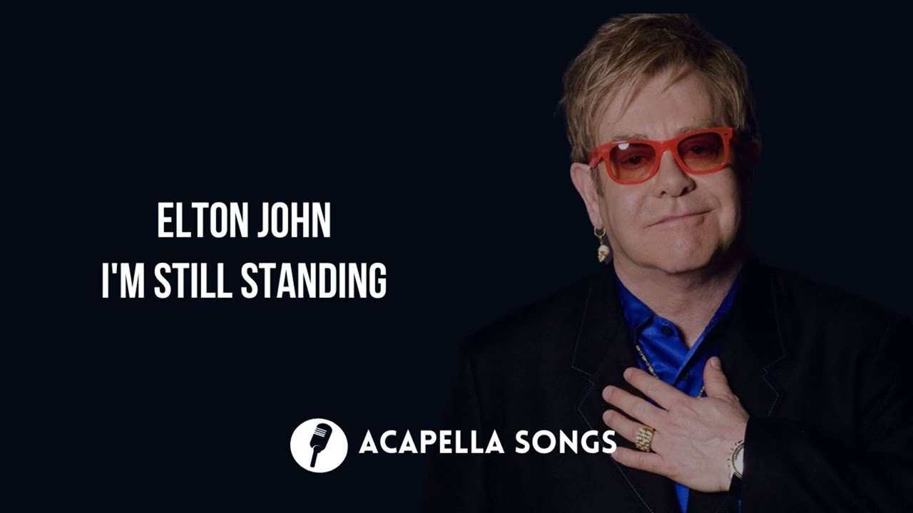 Elton John - I'm Still Standing (ACAPELLA)