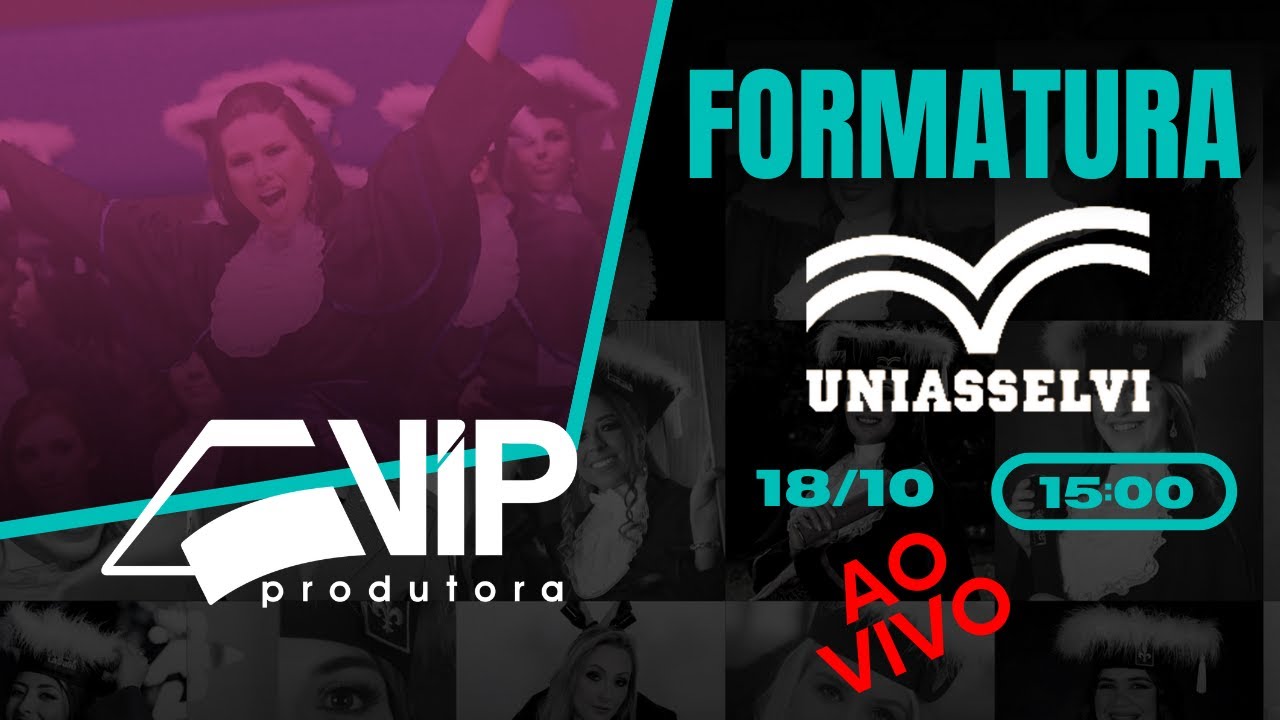 UNIASSELVI 18/10/25 15hs - FORMATURA AO VIVO - VIP PRODUTORA