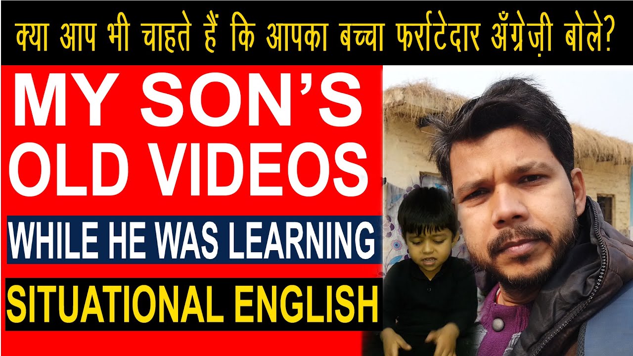 MY SON'S OLD VIDEOS WHILE LEARNING SITUATIONAL ENGLISH || #chandansinghvlogger || #english