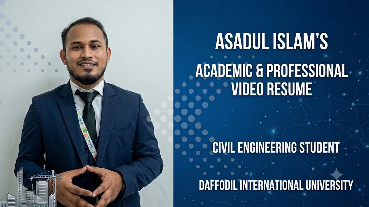 Video Resume | Asadul Islam | Civil Engineering Student | DIU