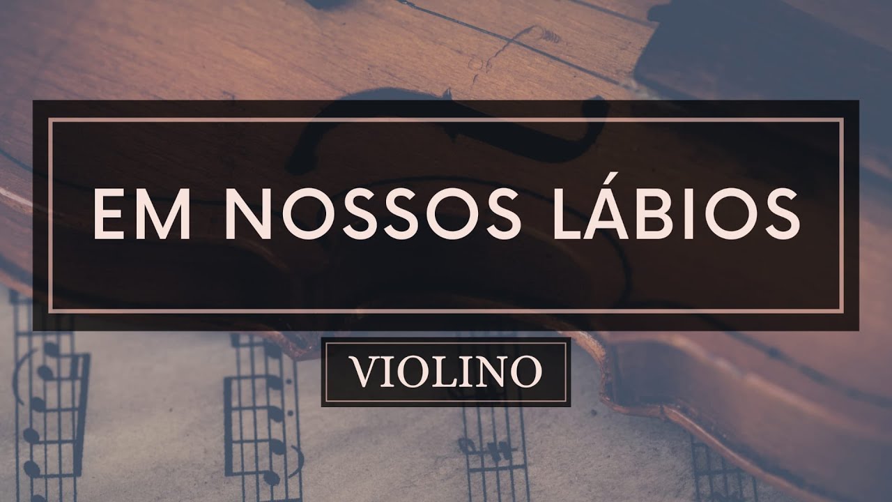 Em Nossos Lábios - Partitura Violinos
