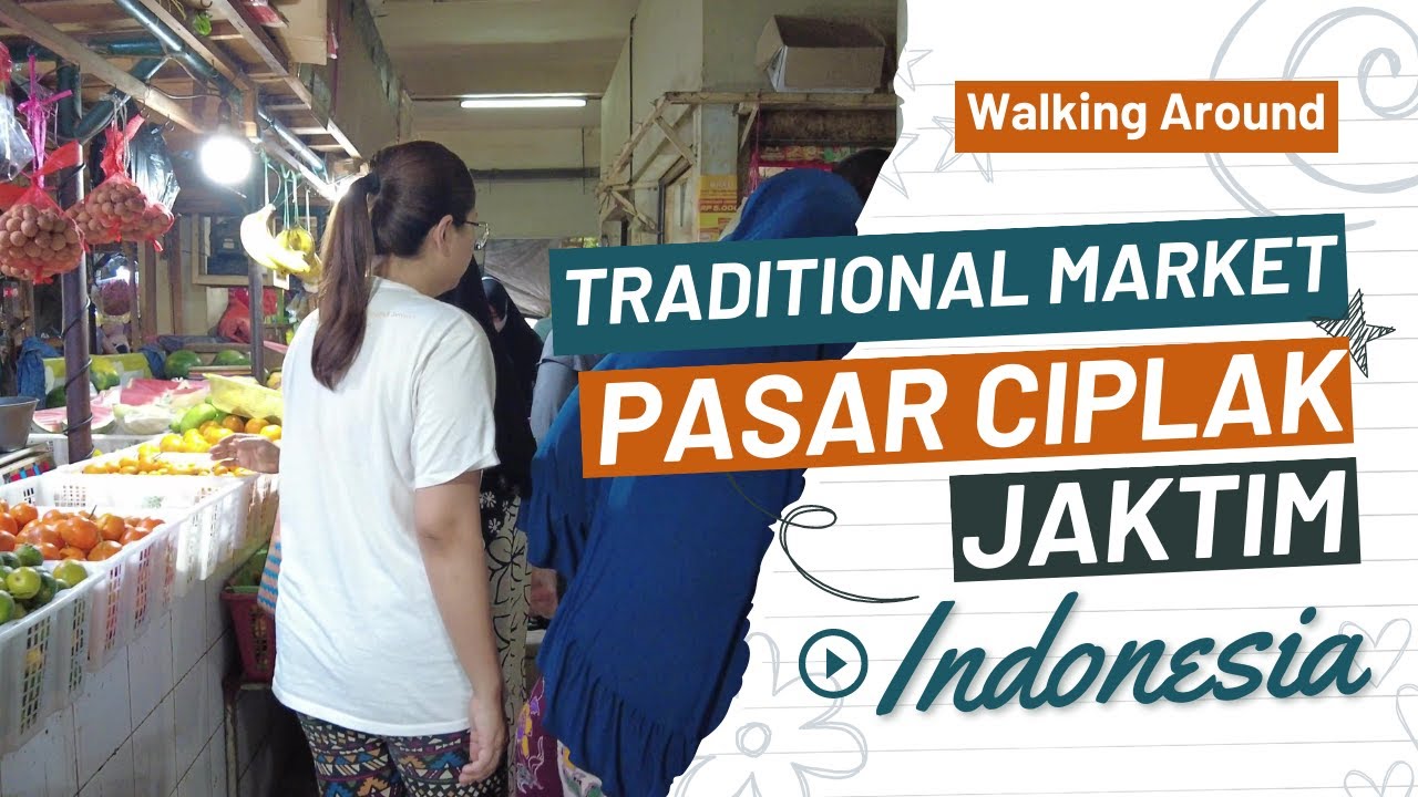 Ada Apa di Pasar Ciplak, Jakarta Timur, Indonesia? Jalan-jalan ke Pasar Tradisional