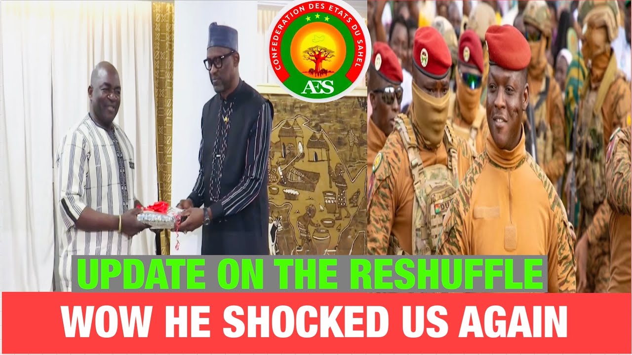 Burkina Faso: Wow The Reasons Why Caption Ibrahim Traore Reshuffled His Government …