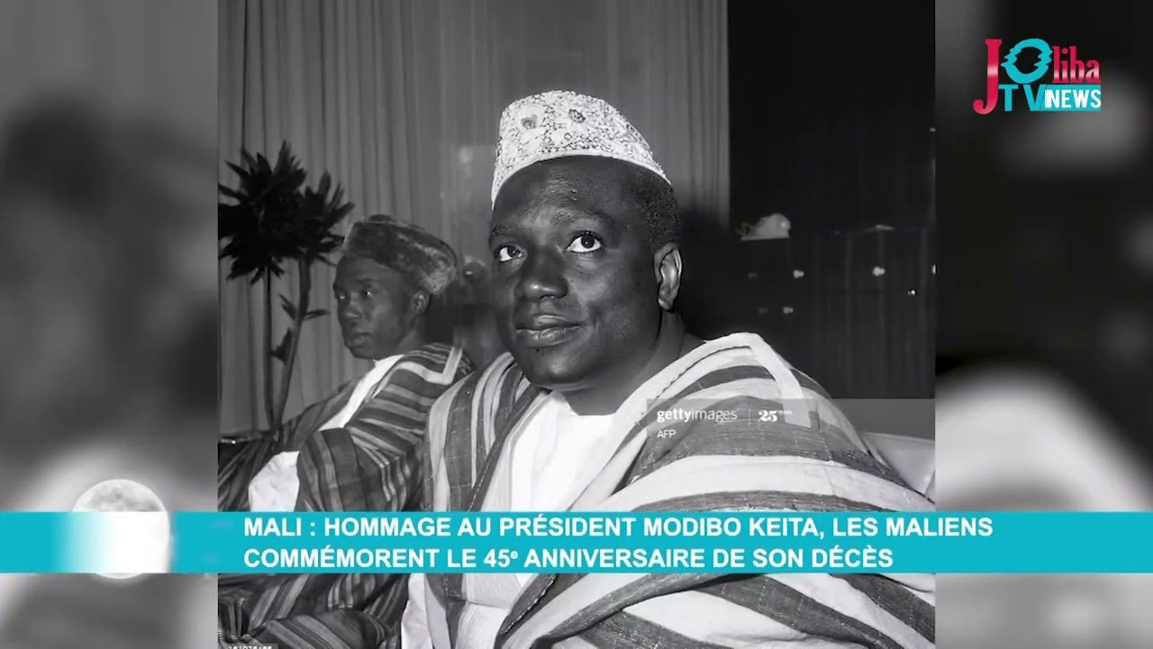 Mali : Hommage au Président Modibo KÉITA, les Maliens commémorent le 45e anniversaire de son décès