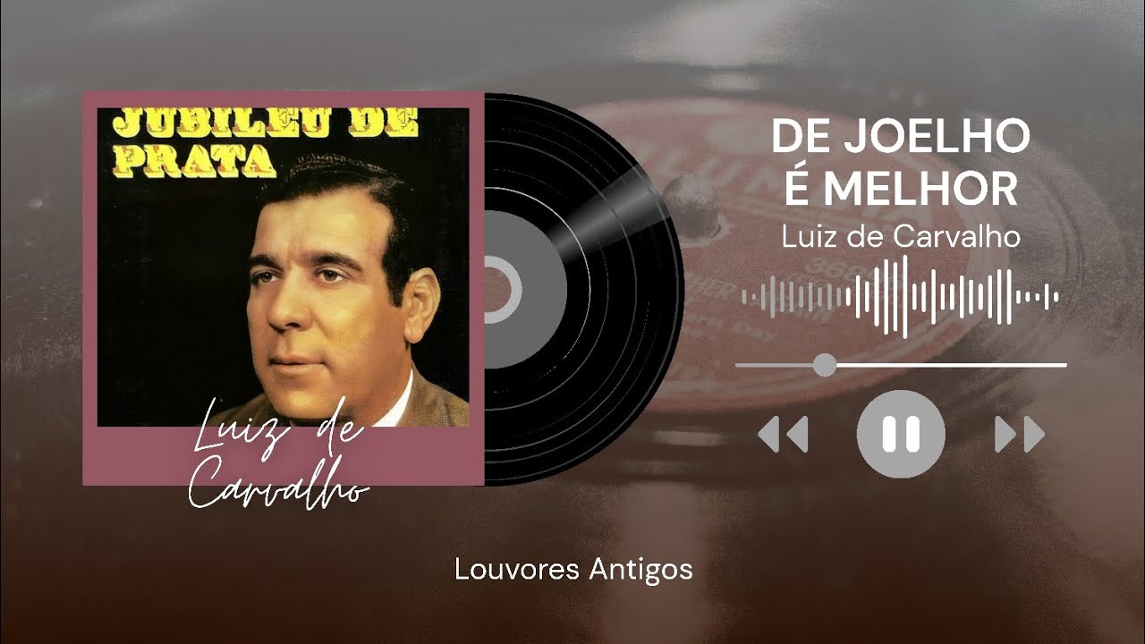 De joelho é melhor – Luiz de Carvalho (1971/1972) | Série Louvores Antigos Clássicos