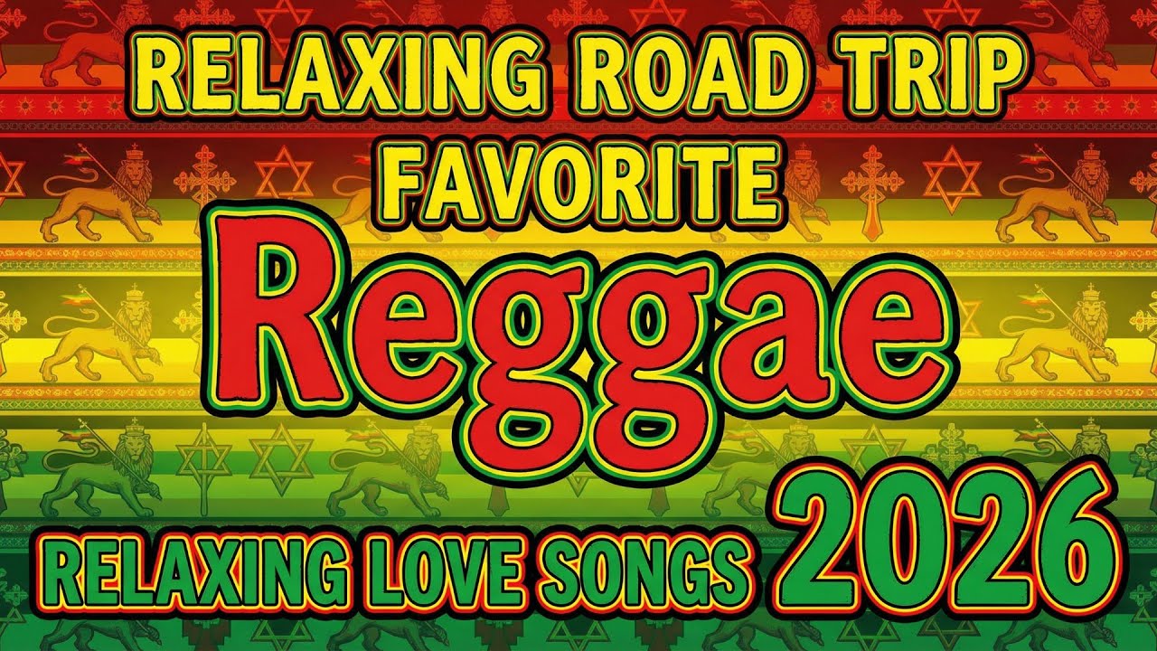 New Romantic Reggae Love Songs 2026 | The Best Relaxing Music Playlist For Chill Nonstop