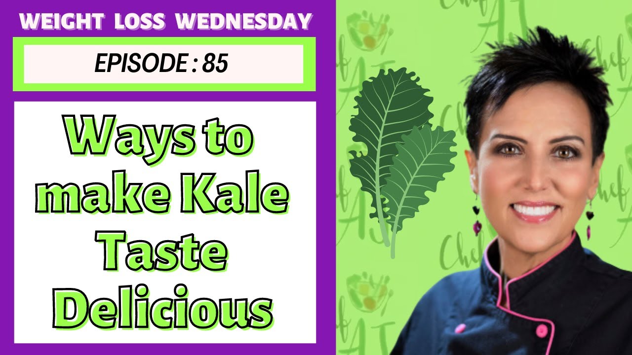 Lip- Smackin' Mouthwatering Kale | WEIGHT LOSS WEDNESDAY - Episode: 85