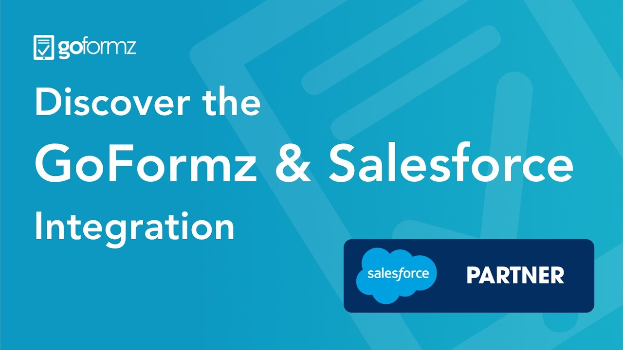 Discover The GoFormz & Salesforce Integration