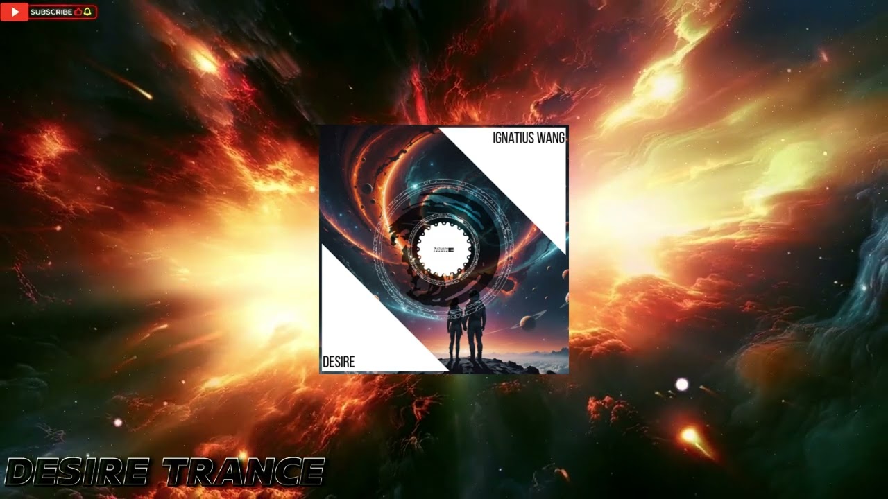 Ignatius Wang -  Desire (Extended Mix)[Xclusive Trance]