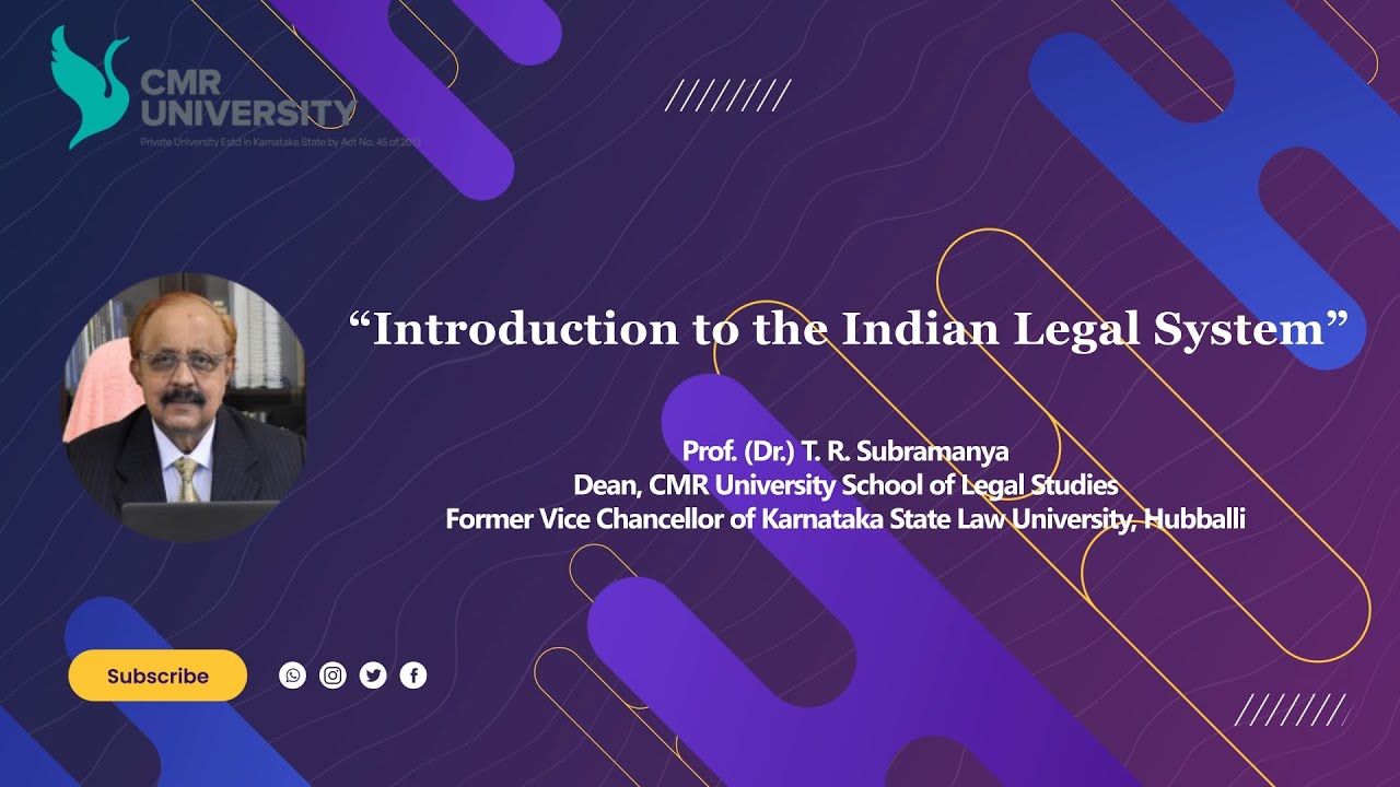 Prof. (Dr.)  T. R. Subramanya on Introduction to the Indian Legal System