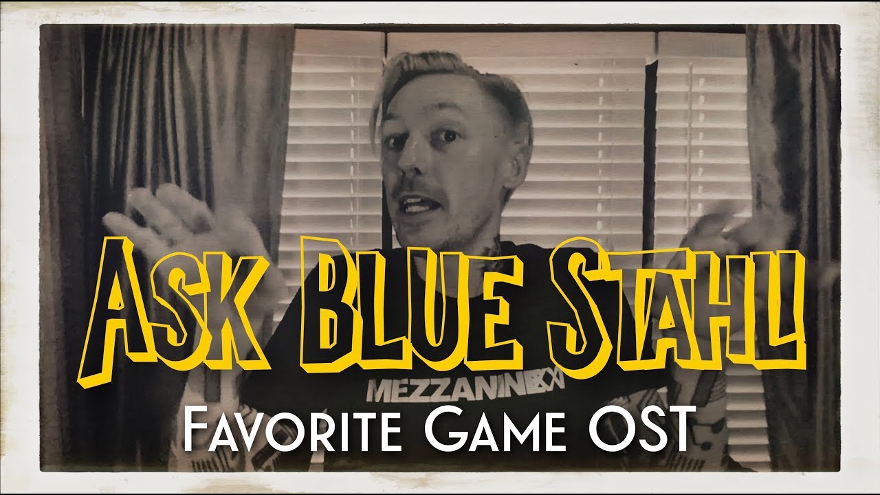 Ask Blue Stahli - Favorite Game OST