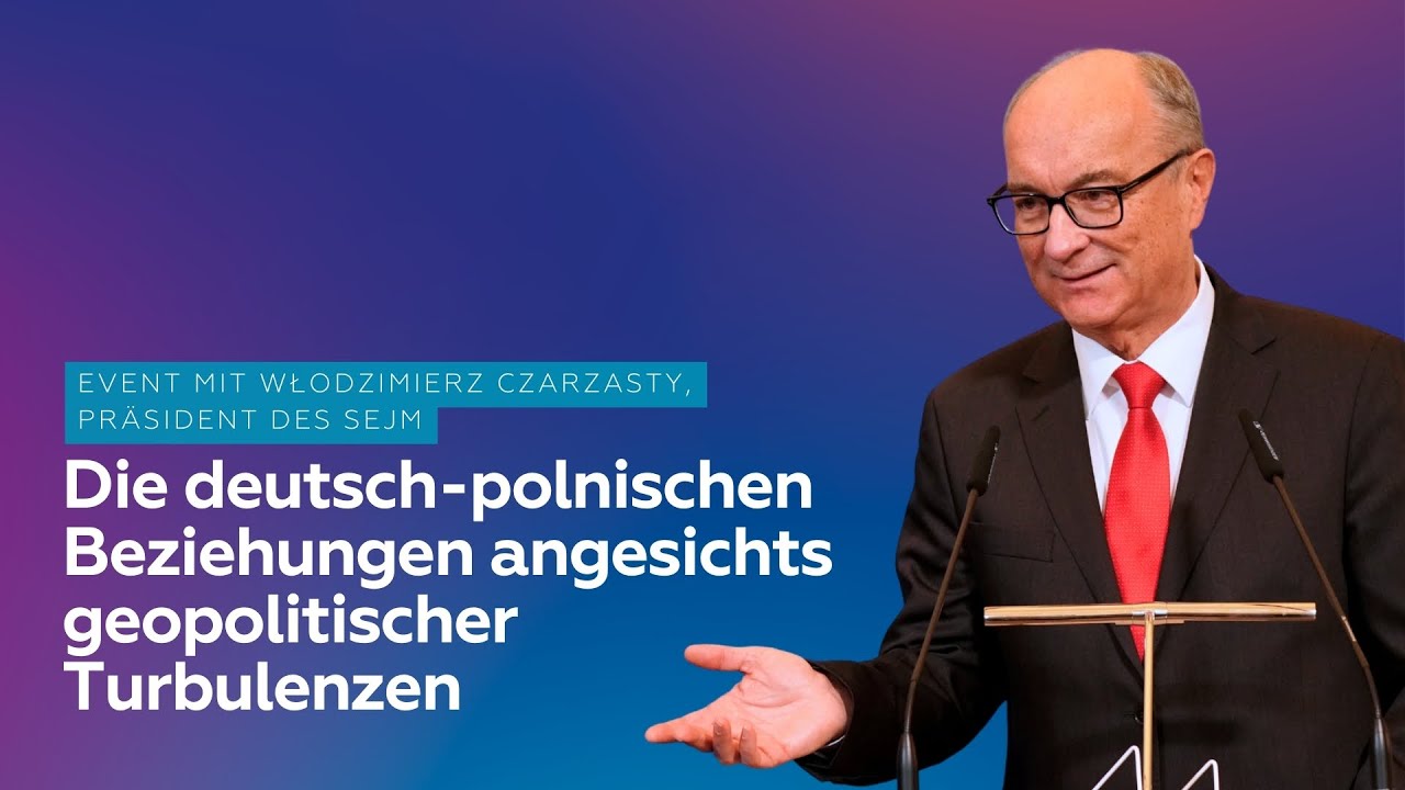 Die deutsch-polnischen Beziehungen: Mit S.E. Włodzimierz Czarzasty, Sejmmarschall