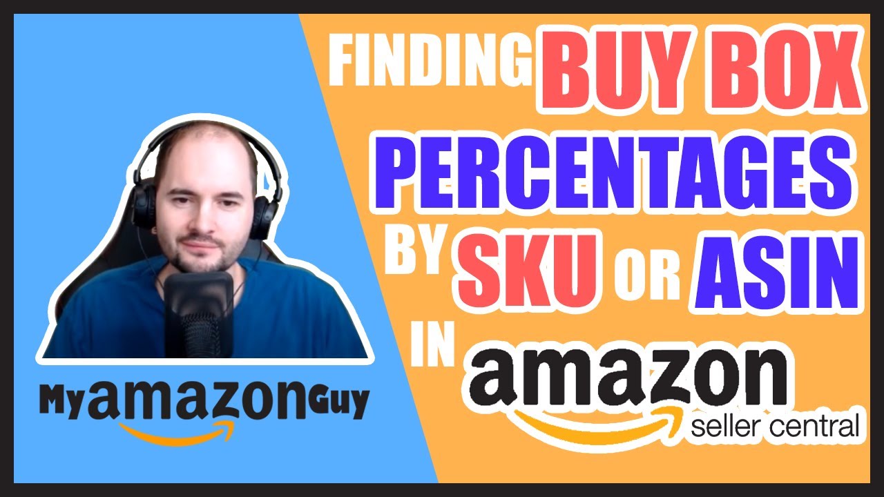 How to See Buy Box Percentages % by SKU or ASIN in Business reports Seller Central