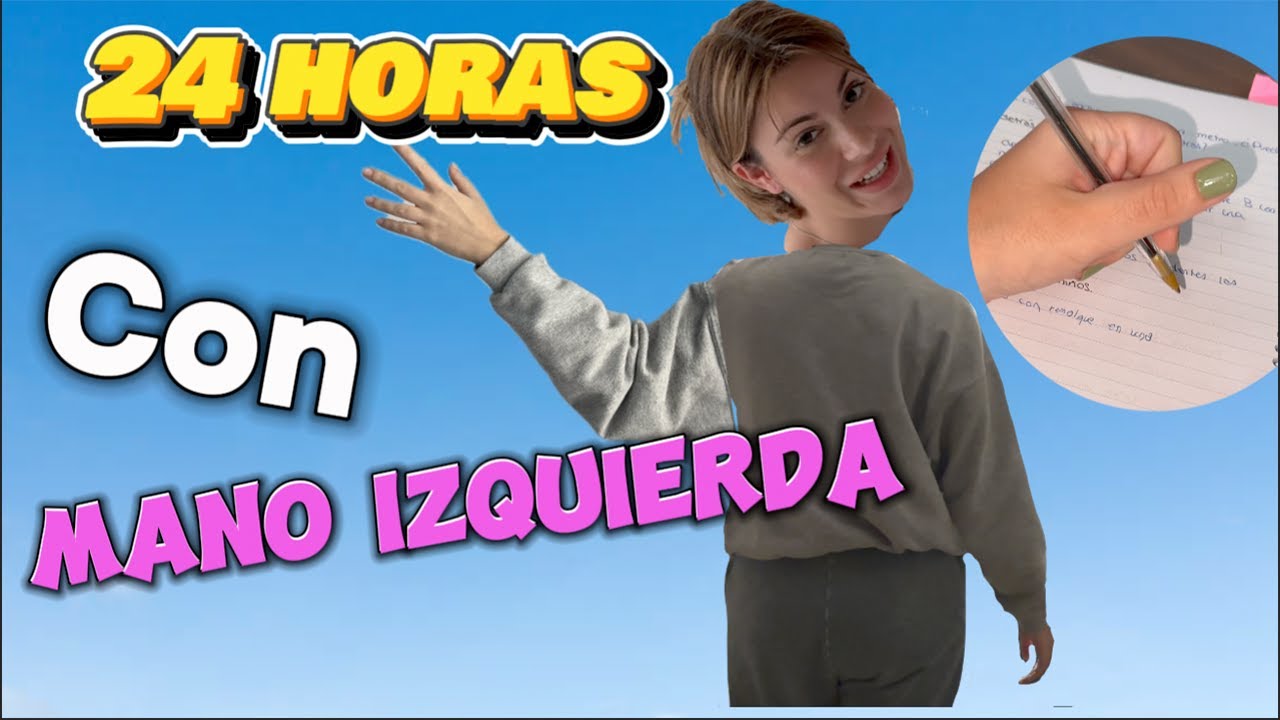 UN DÍA ENTERO SOLO CON LA MANO IZQUIERDA