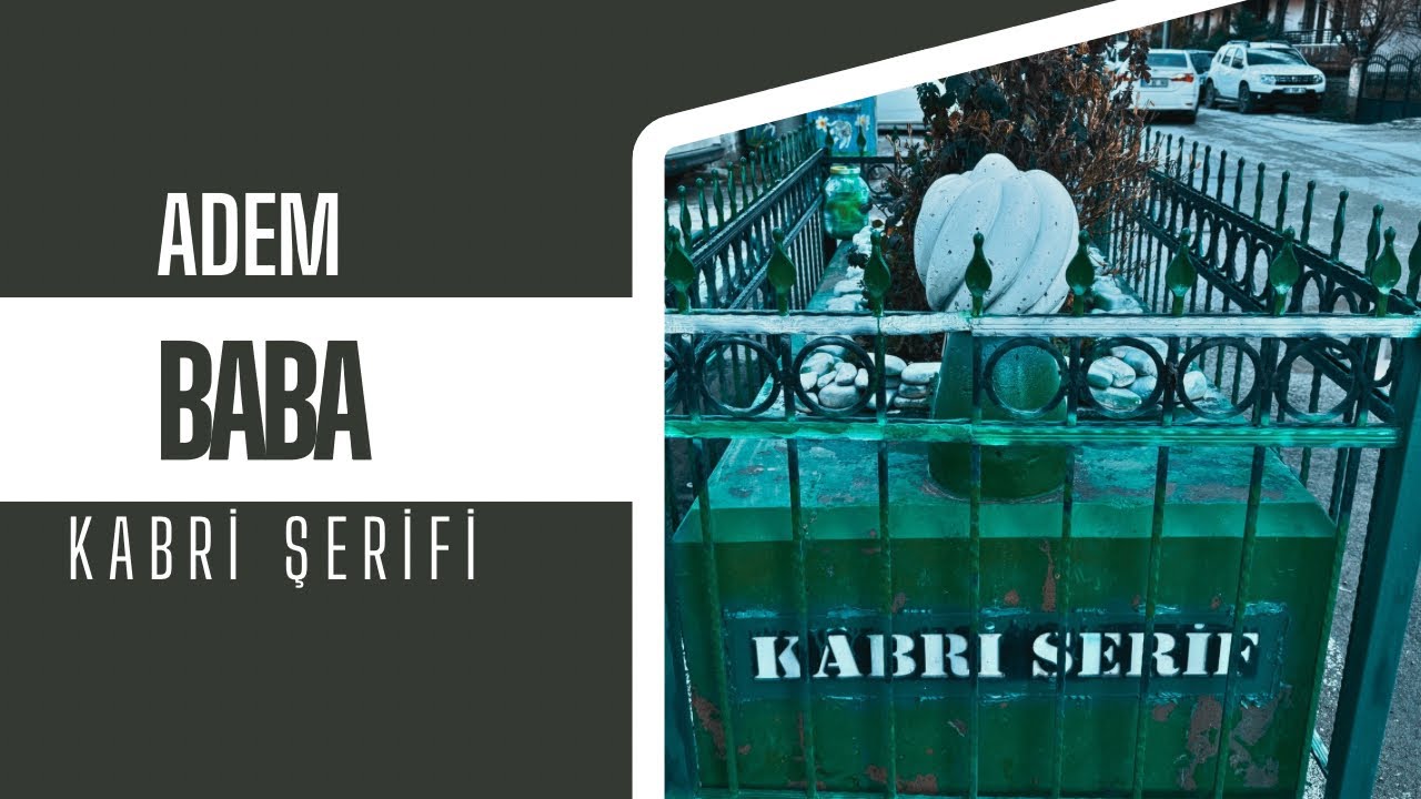 ADEM EFENDİ KABRİ ŞERİFİ