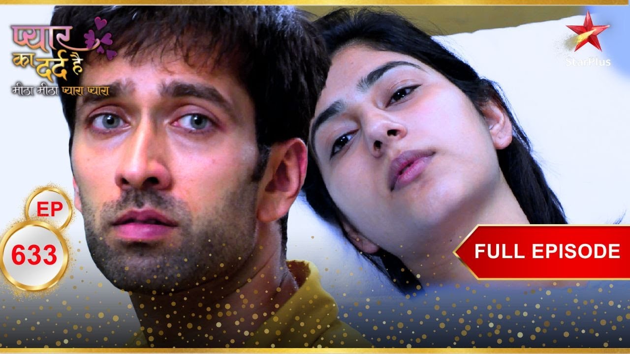 Pankhuri को आया होश! | Full Episode:633 | Pyar Ka Dard Hai Meetha Meetha Pyara Pyara