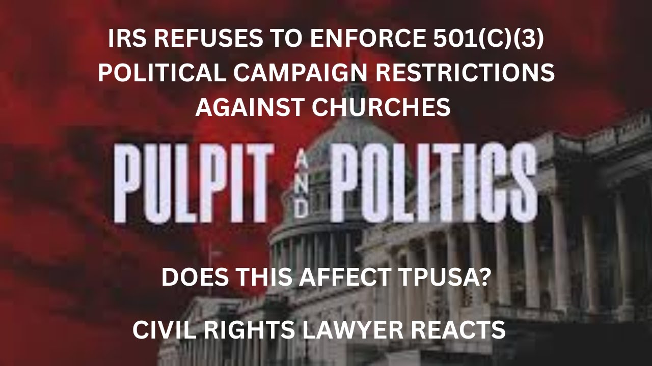 IRS Moves to Ease 501(c)(3) Political Endorsement Restrictions for Churches-Effect on TPUSA?