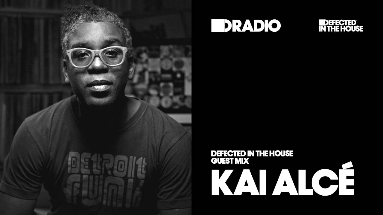 Defected In The House Radio 25.04.16 Guest Mix Kai Alce