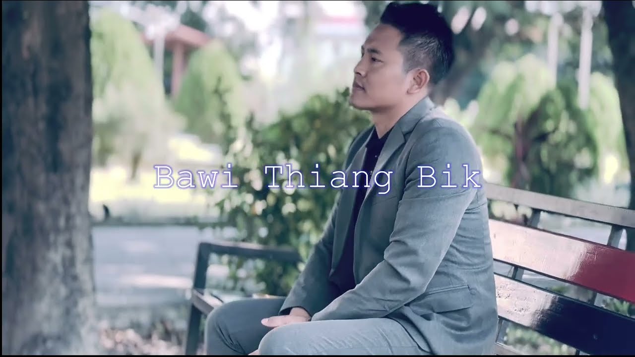 KA HIMNAK BAWIPA II Bawi Thiang Bik II Phuah: Dawt Ci Aye (Official MV)