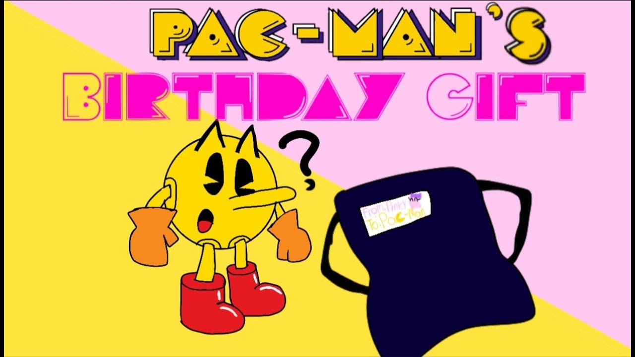 PAC-MAN'S BIRTHDAY GIFT