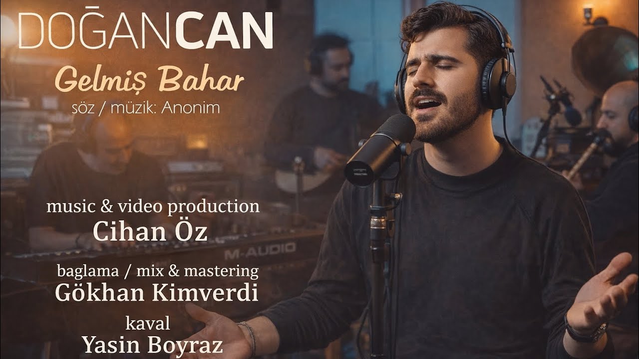 Gelmis bahar - DOGAN CAN ft. CİHAN ÖZ