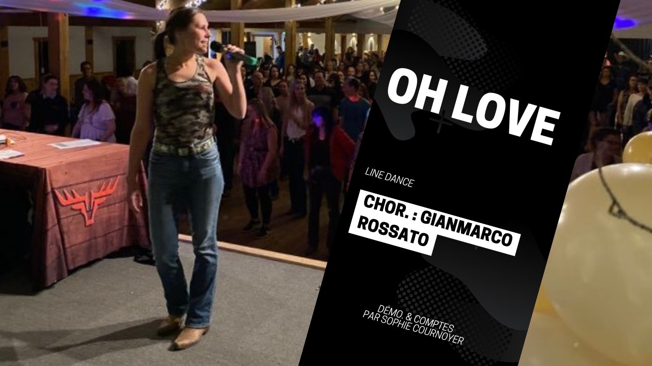 Oh Love (Démo. & Comptes, Line Dance, niv. Inter., chor. : Gianmarco Rossato)