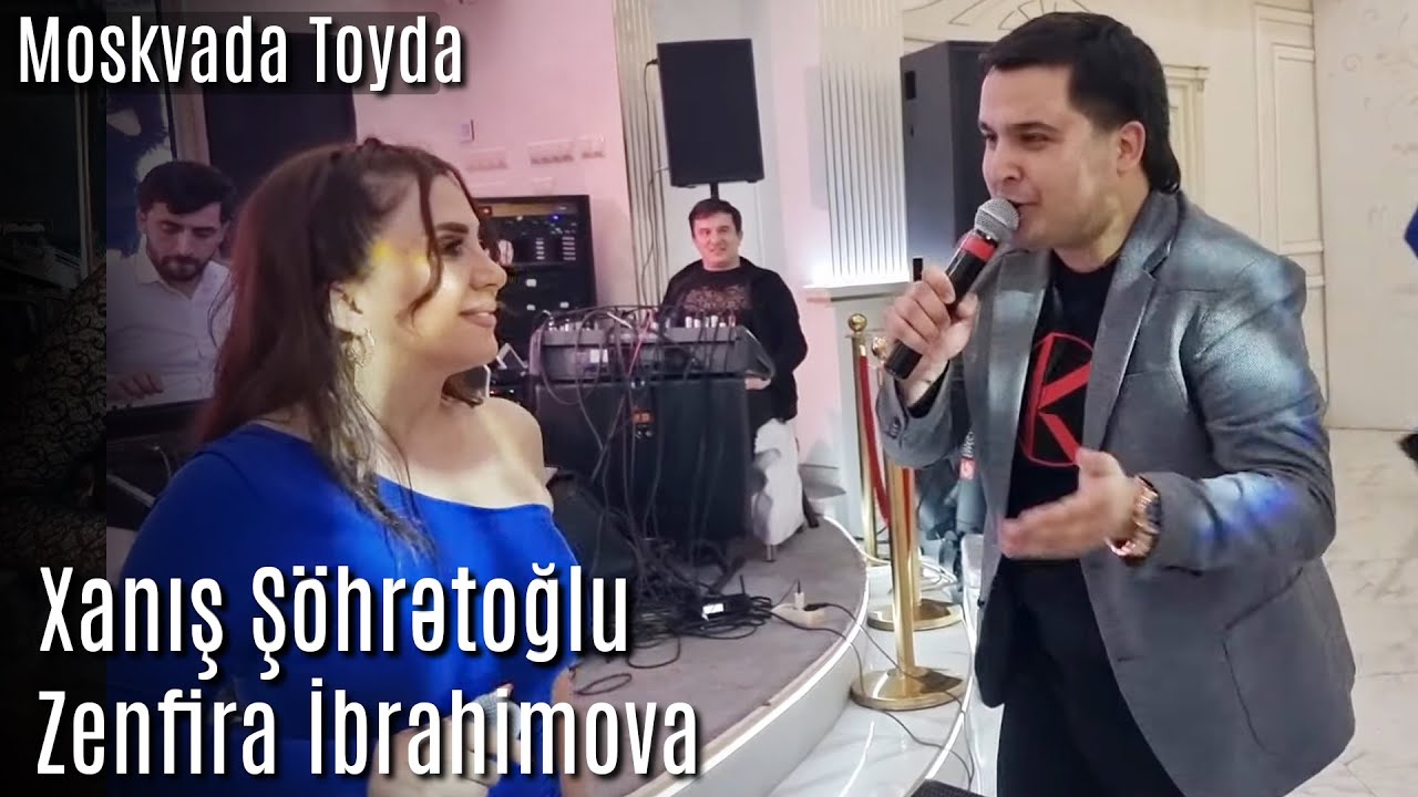 Xanıs Sohretoglu & Zenfira İbrahimova - Moskvada Toyda 2022 (Yeni Toy Mahnıları Popuri Canlı)