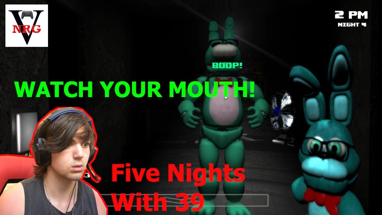 Five Nights With 39 | WORLDS BIGGEST POTTY MOUTH!!