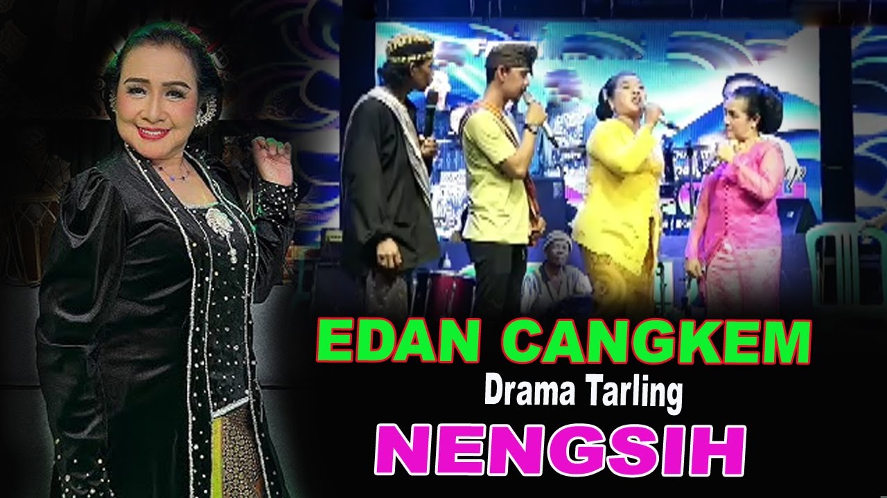 EDAN CANGKEM DRAMA TARLING NENGIH GROUP