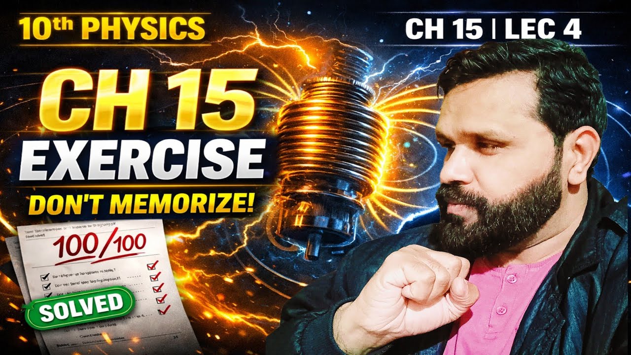10th PHYSICS CH15 LEC4: EXERCISE | Electromagnetism Ko Aasan Kaise Banayein?