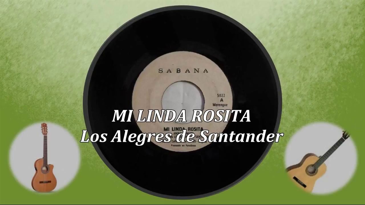 MI LINDA ROSITA Los Alegres de Santander