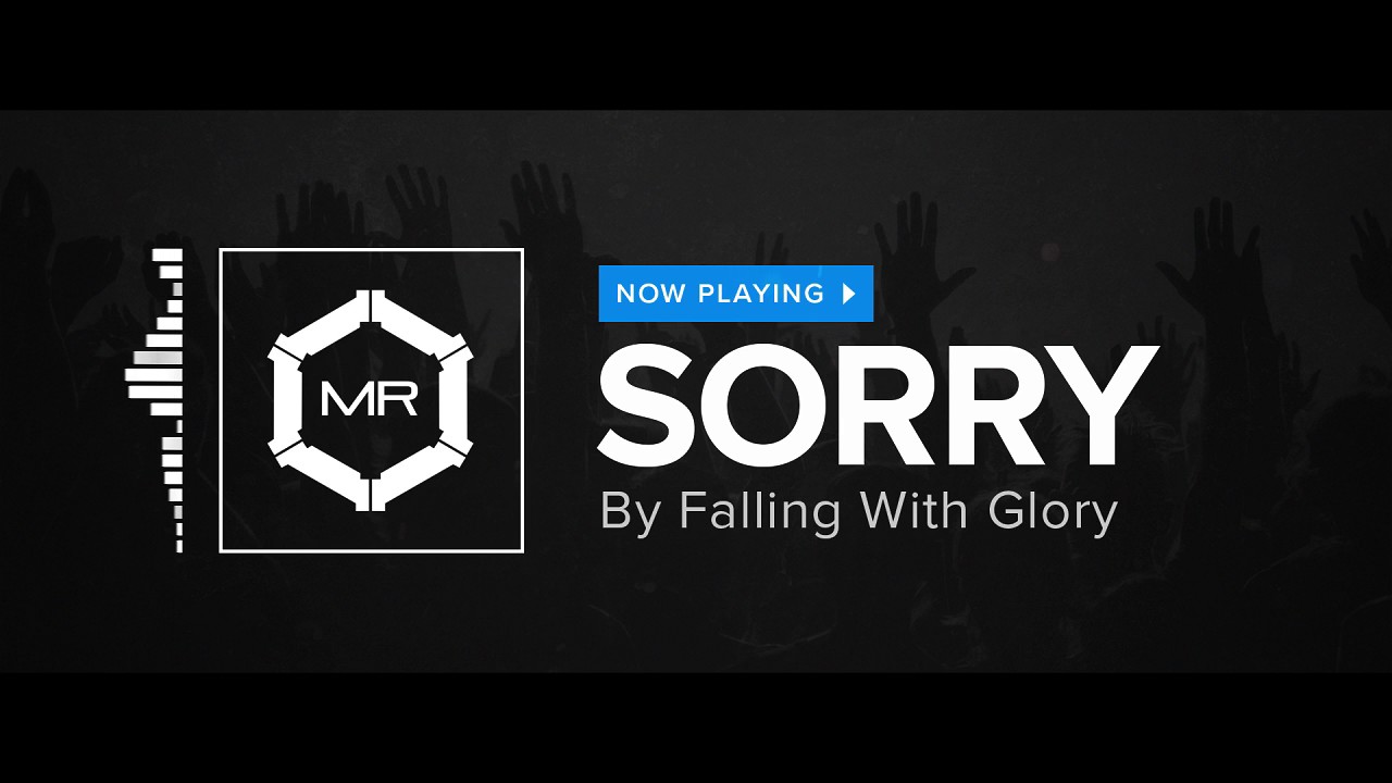 Falling With Glory - Sorry [HD]