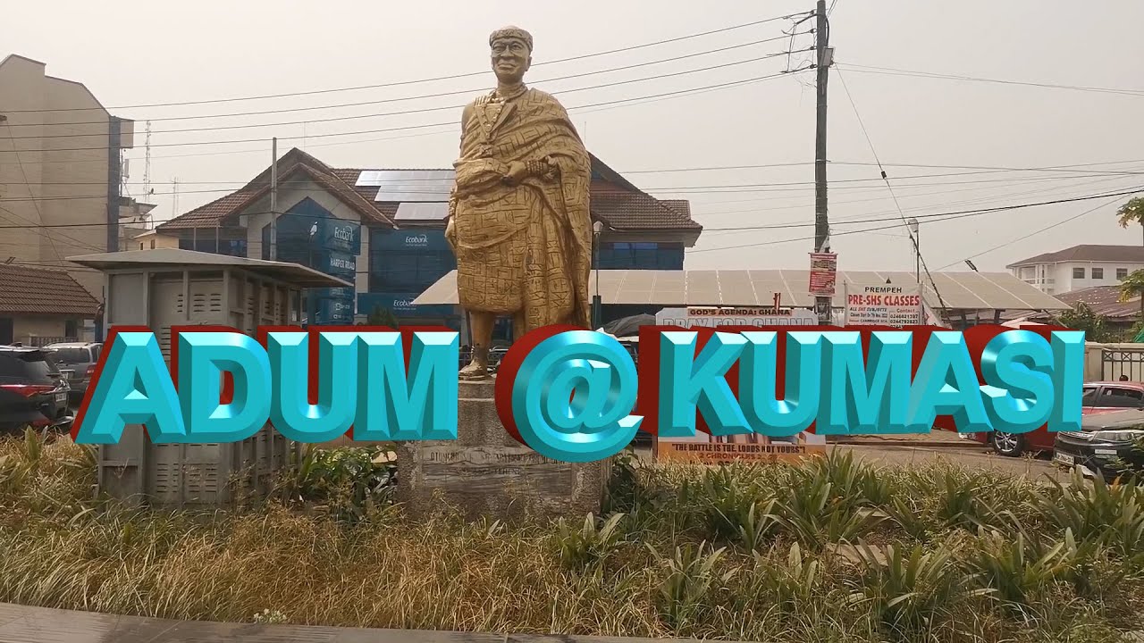 ADUM @ KUMASI