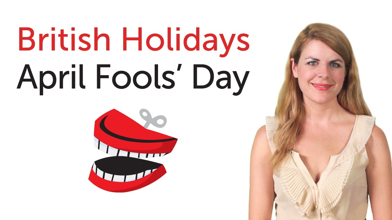 British English Holidays -  April Fool's Day