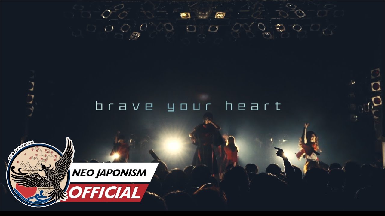 NEO JAPONISM / brave your heart [Live Video]