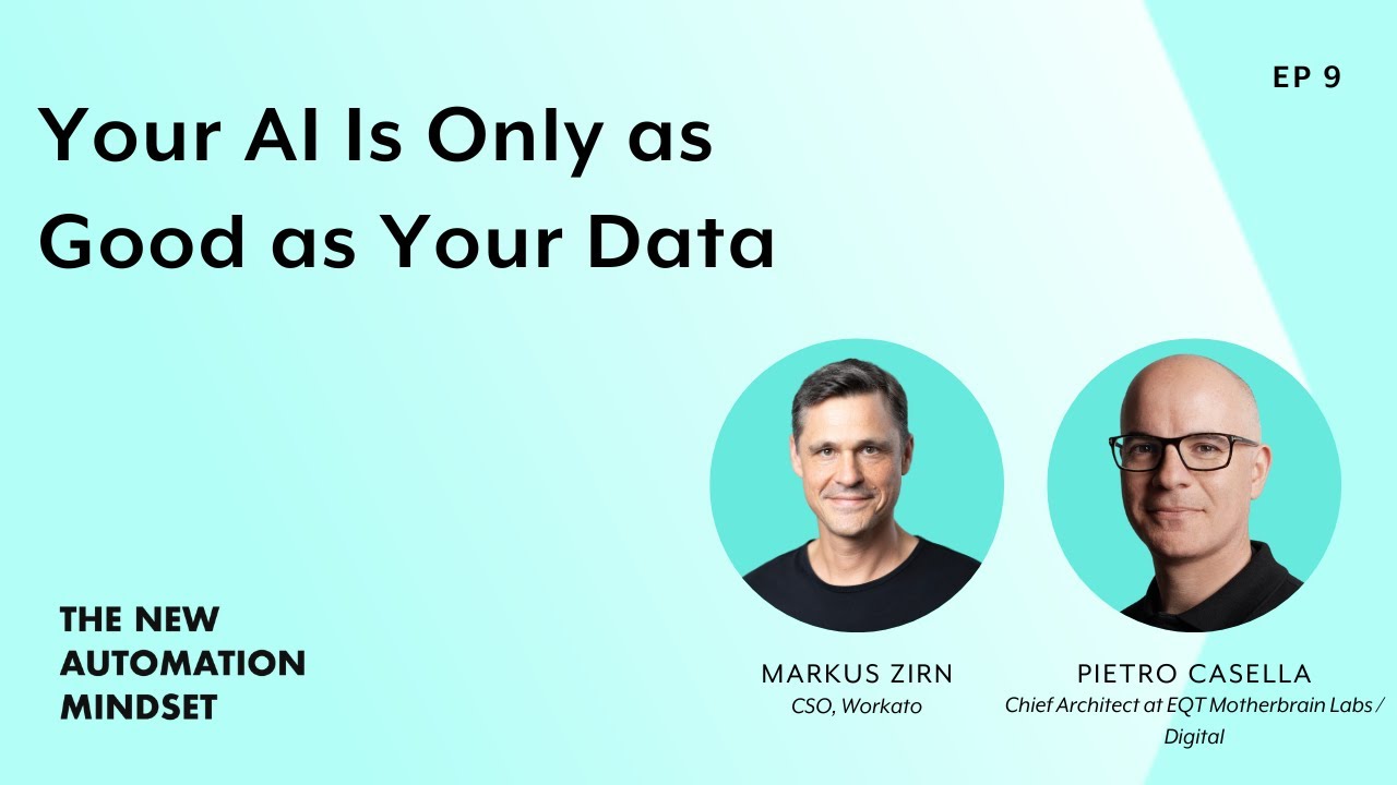 Pietro Casella | Your AI Is Only as Good as Your Data | The New Automation Mindset Ep. 09