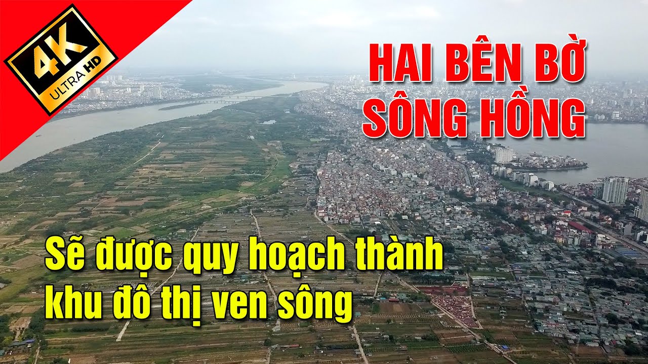 Hai bên bờ sông Hồng sẽ được quy hoạch thành khu đô thị ven sông.