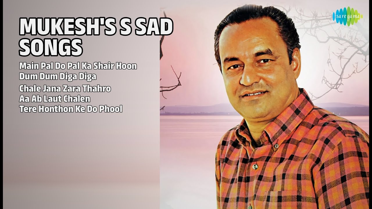 मुकेश के दर्द भरे नग़मे | Mukesh Songs | Main Pal Do Pal Ka Shair Hoon | Dum Dum Diga Diga